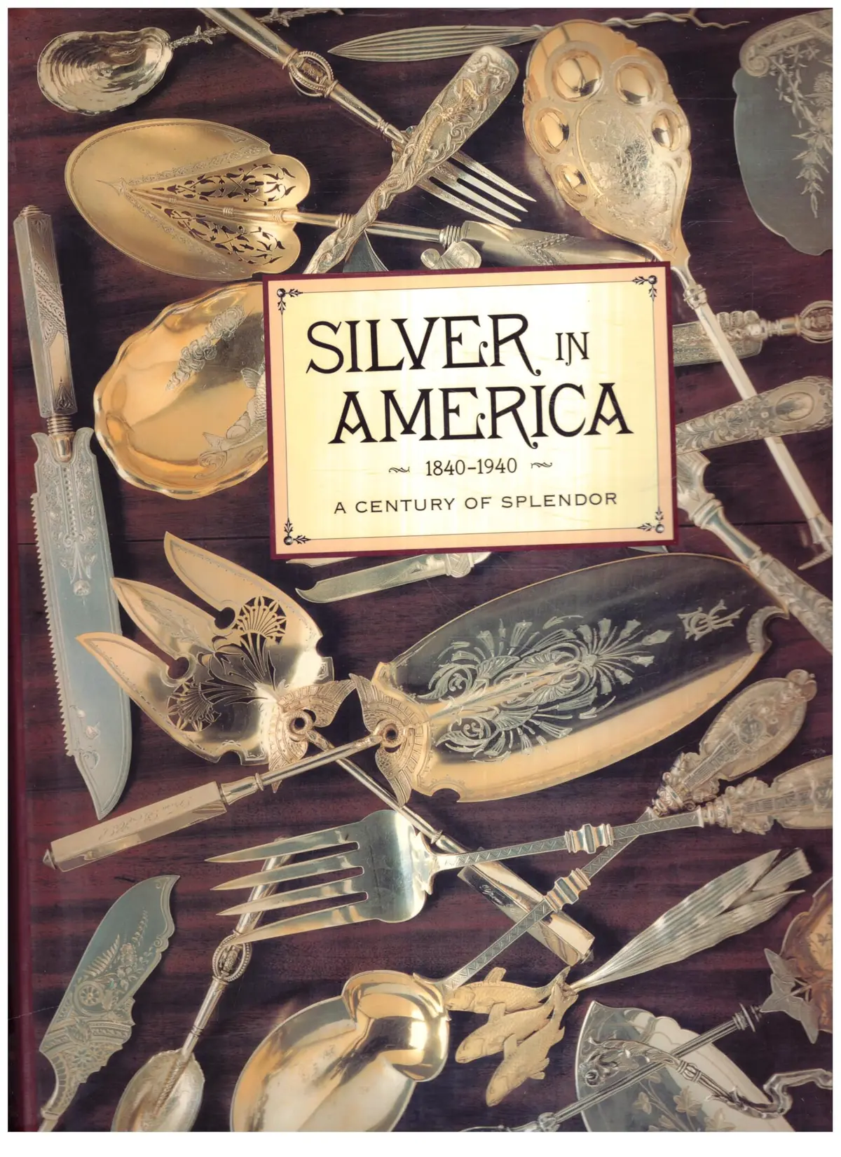 Silver In America, 1840-1940: A Century Of Splendor [Hardcover] Venable, Charles L. 1