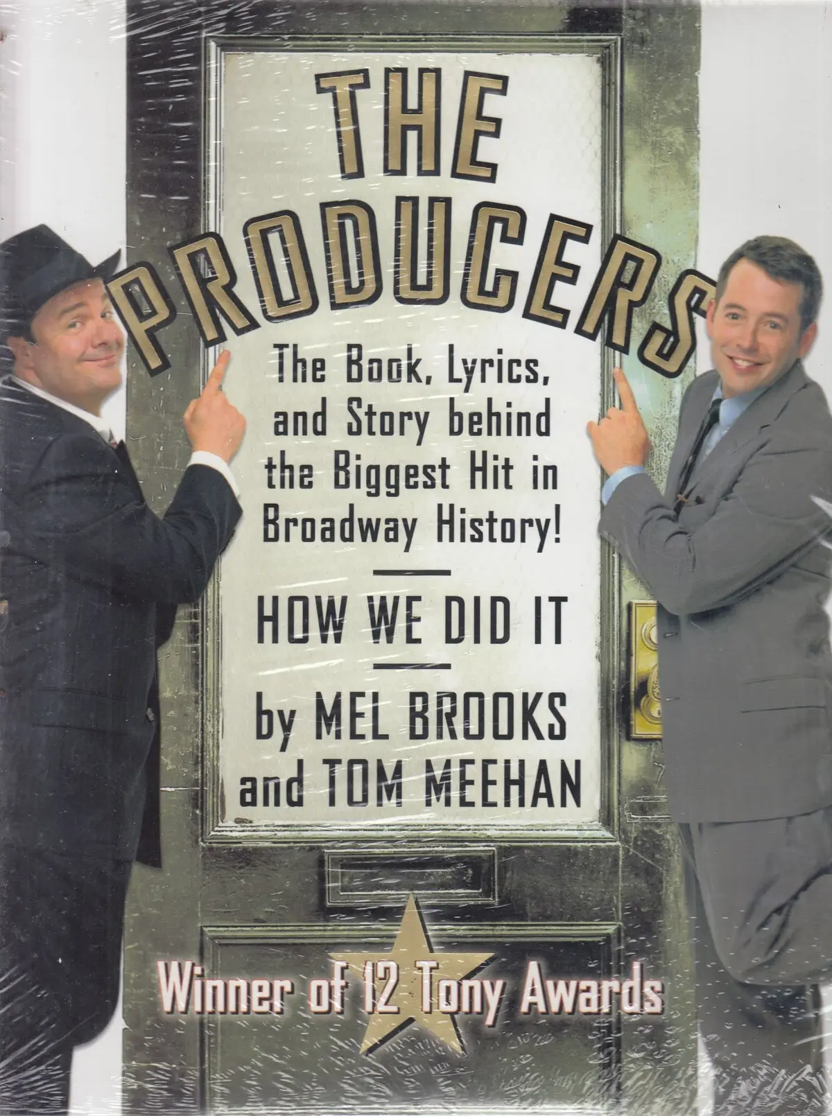 The Producers: The Book, Lyrics, And Story Behind The Biggest Hit In Broadway History! Mel Brooks And Tom Meehan 1
