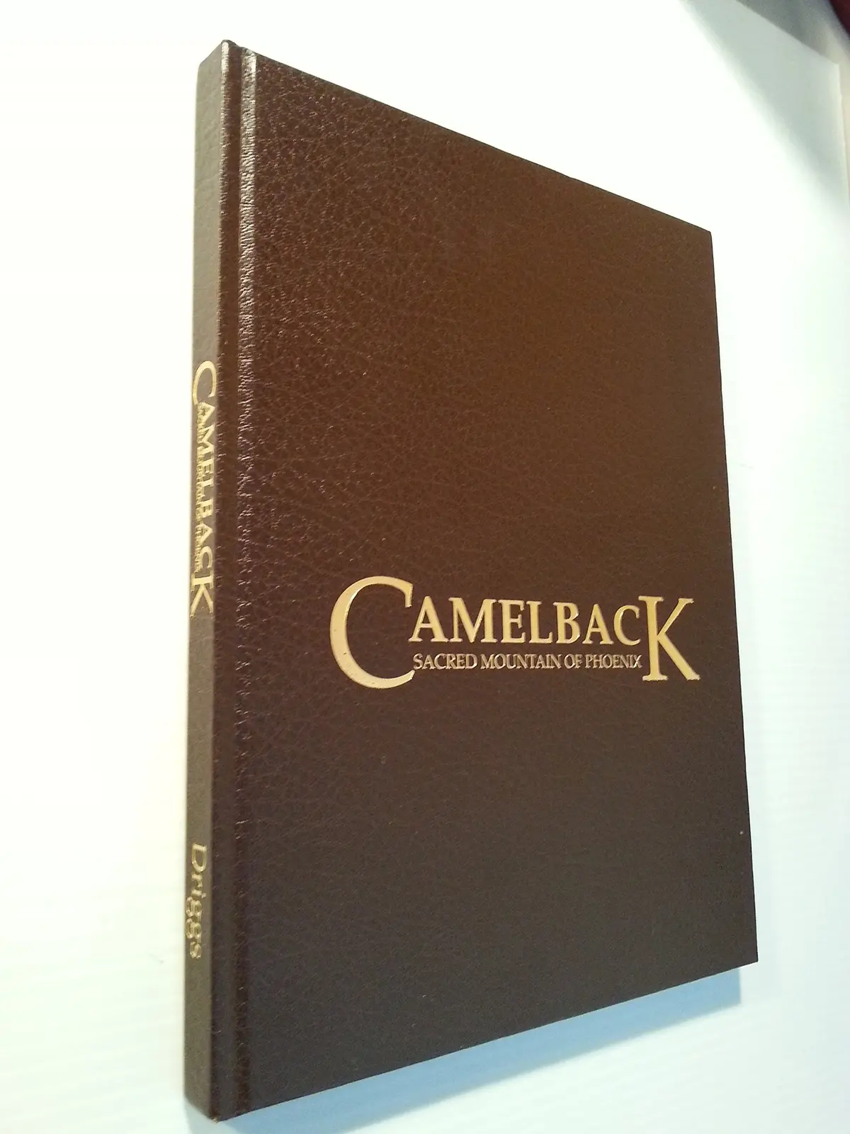 Camelback: Sacred Mountain Of Phoenix [Hardcover] Driggs, Gary 1