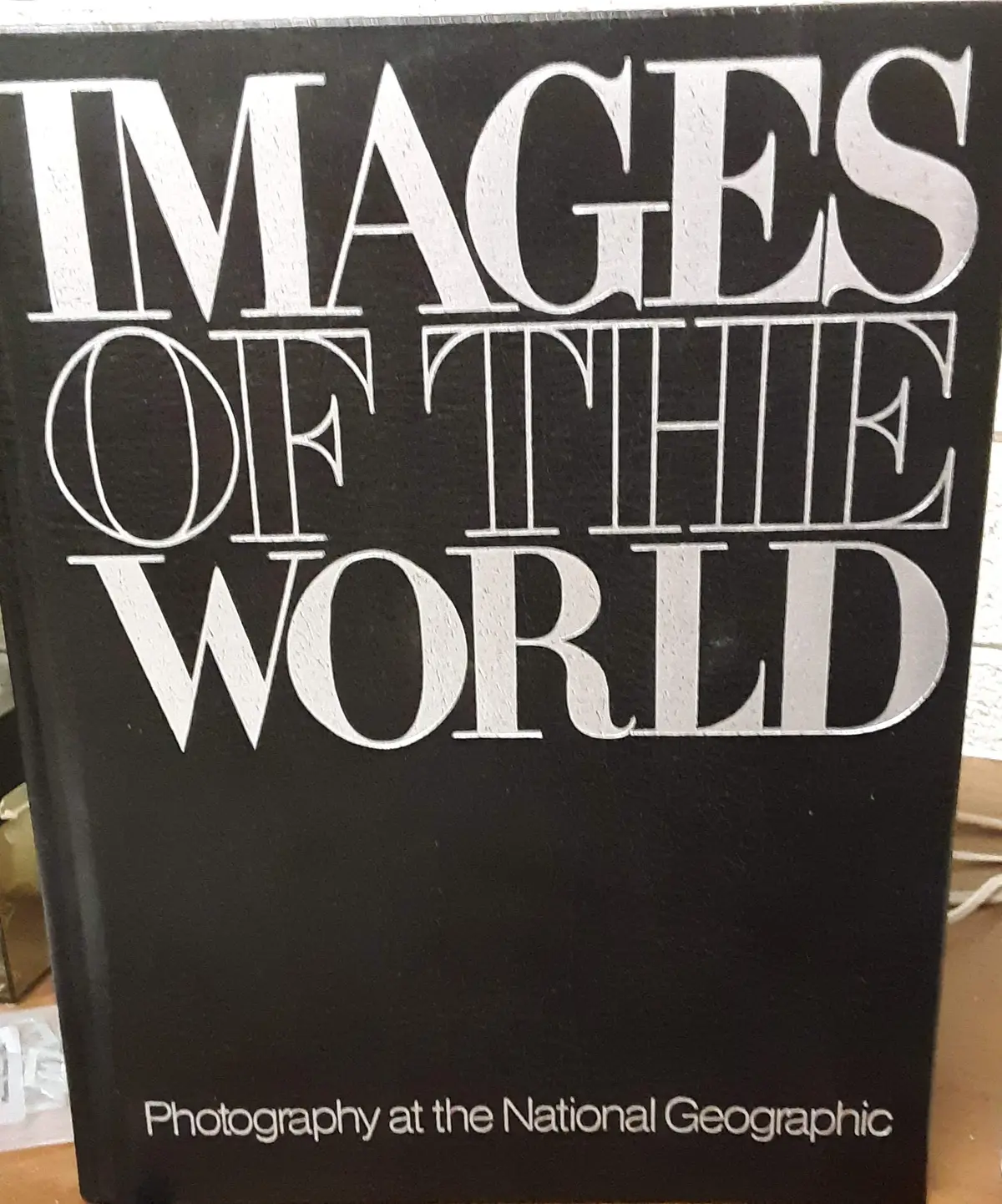 Images Of The World: Photography At The National Geographic. [Hardcover] Thomas Allen 1