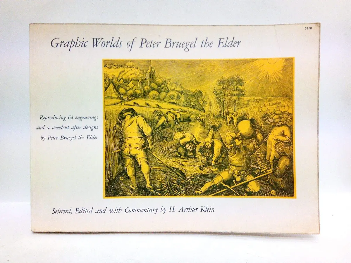 Graphic Worlds Of Peter Bruegel The Elder,: Reproducing 64 Engravings And A Woodcut After Designs By Peter Bruegel, The Elder Klein, H. Arthur 1