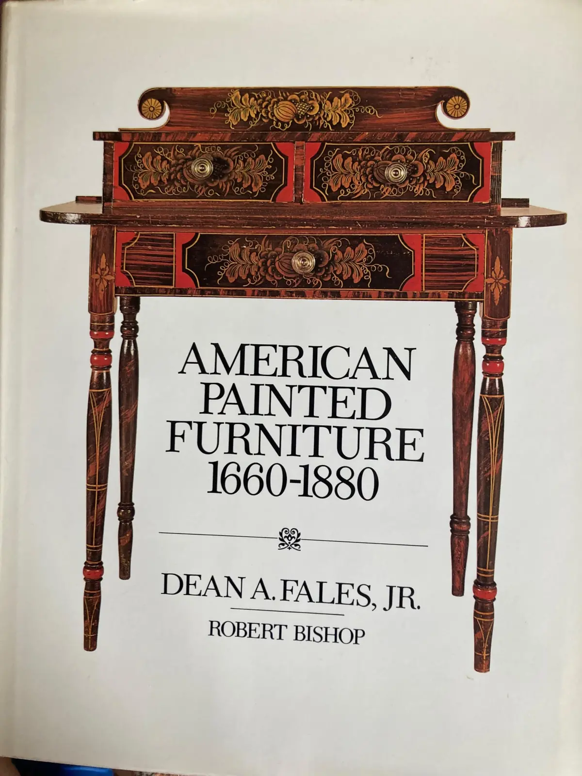 American Painted Furniture, 1660-1880: An Illustrated Survey Of The Most Beautiful And Fascinating American Antiques Fales Jr., Dean A. 1