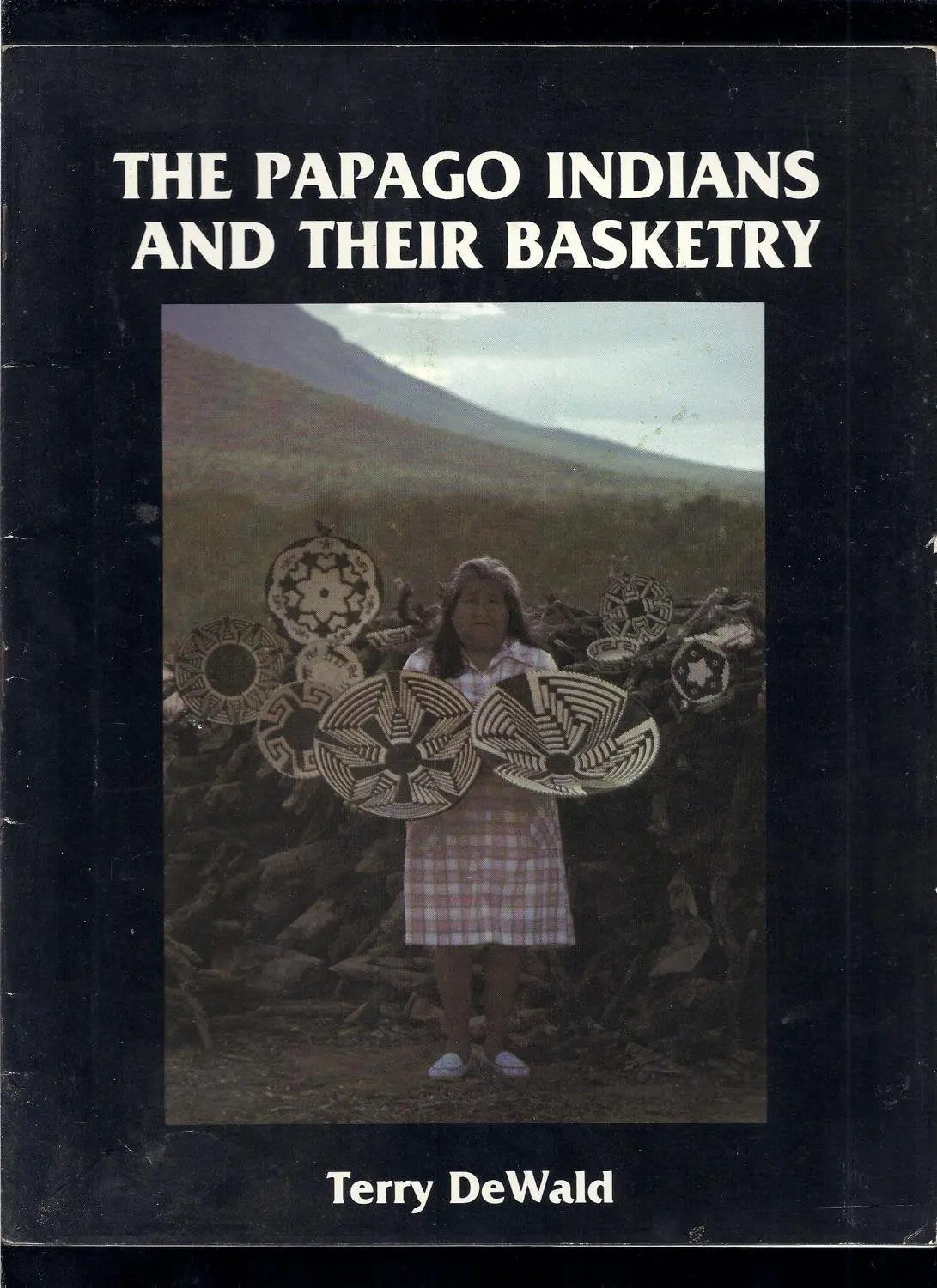 The Papago Indians And Their Basketry [Paperback] Dewald (Terry) 1