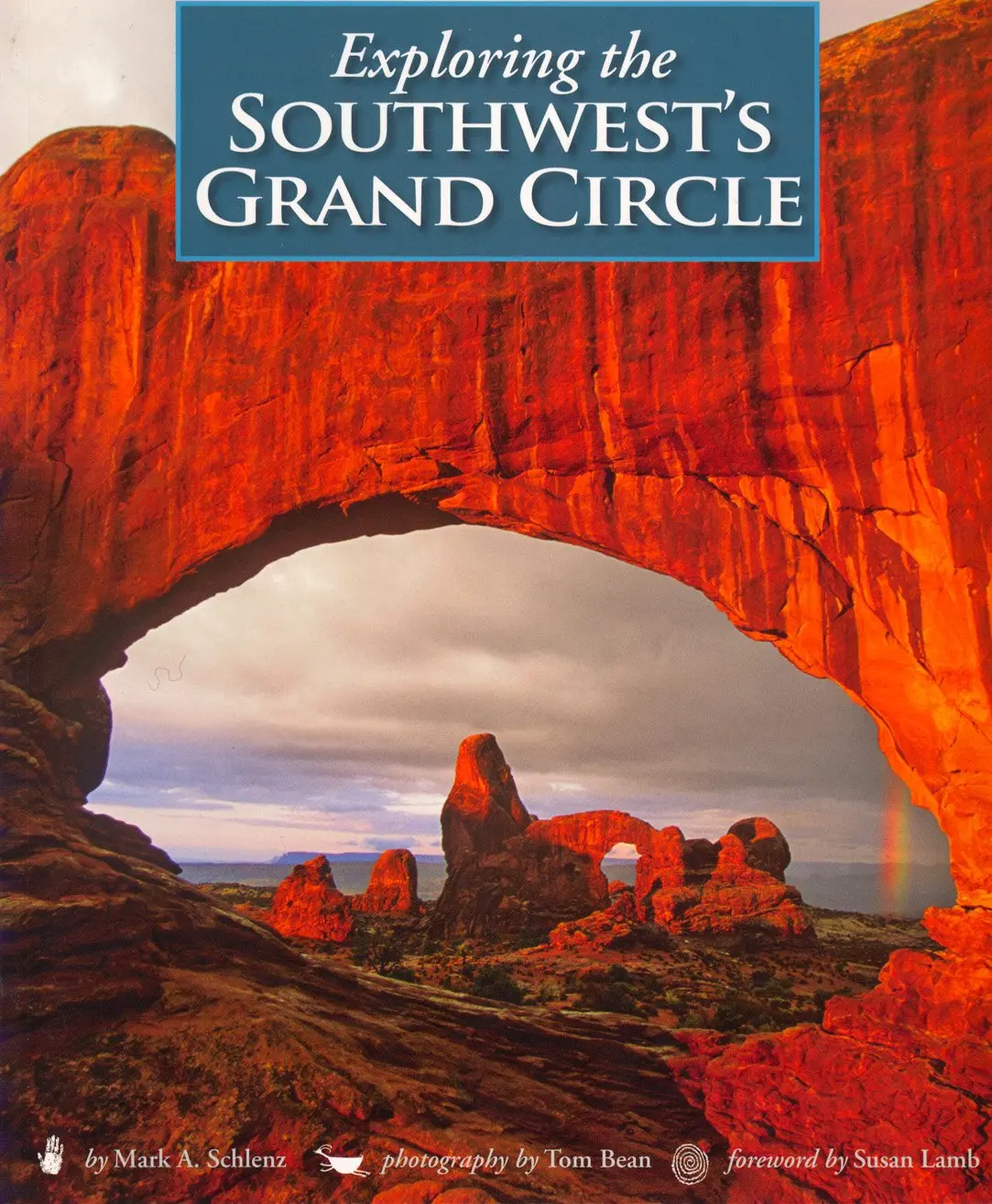 Exploring The Southwest's Grand Circle (Companion Press Series) Schlenz, Mark A.; Bean, Tom And Lamb, Susan 1