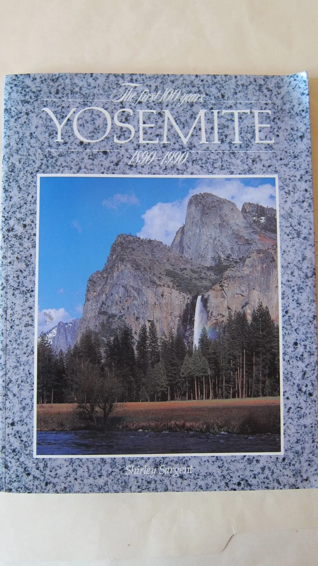 Yosemite, The First 100 Years, 1890-1990 [Hardcover] Shirley-Sargent 1