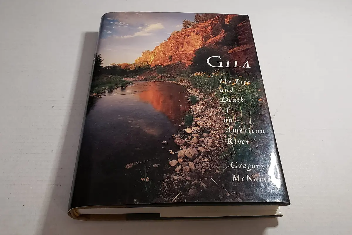 Gila: The Life And Death Of An American River [Hardcover] Mcnamee, Gregory 1
