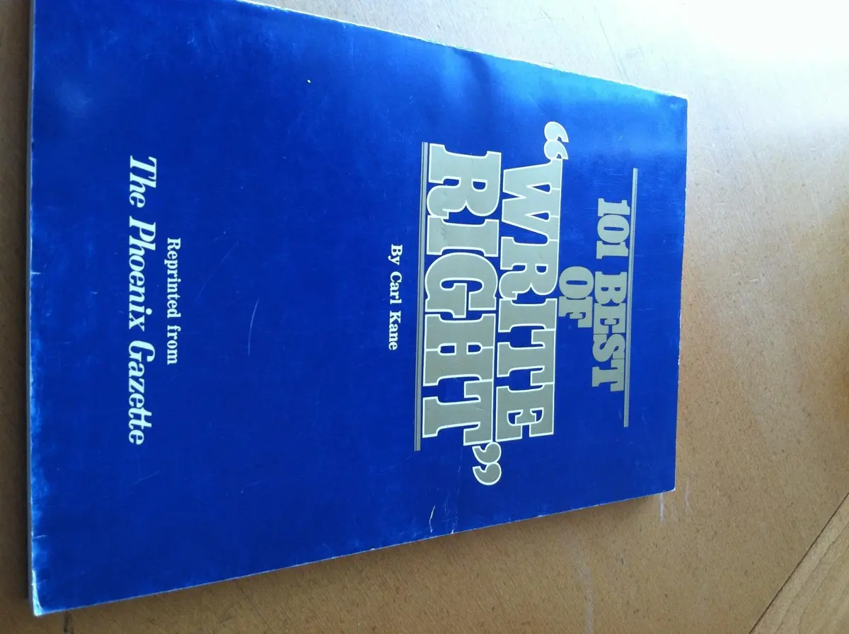 101 Best Of "Write Right", Selected From Columns Published In The Phoenix Gazette [Paperback] Carl Kane 1