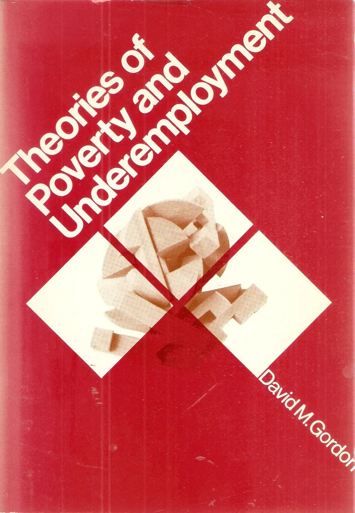 Theories Of Poverty And Underemployment Gordon, David M. 1