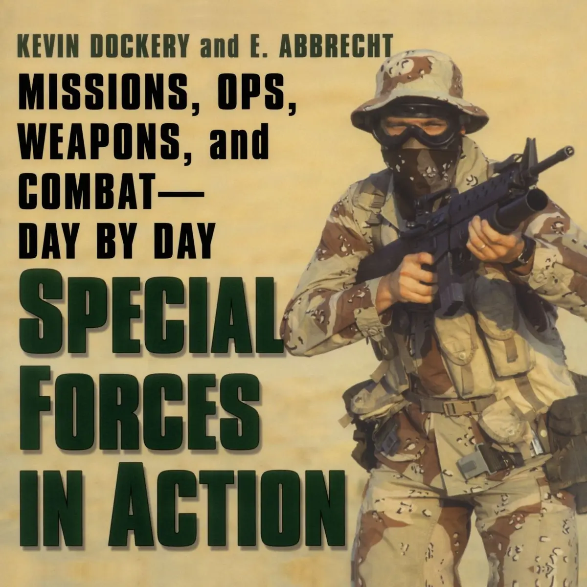 Special Forces In Action: Missions, Ops, Weapons, And Combat--Day By Day Dockery, Kevin And Abbrecht, E 1