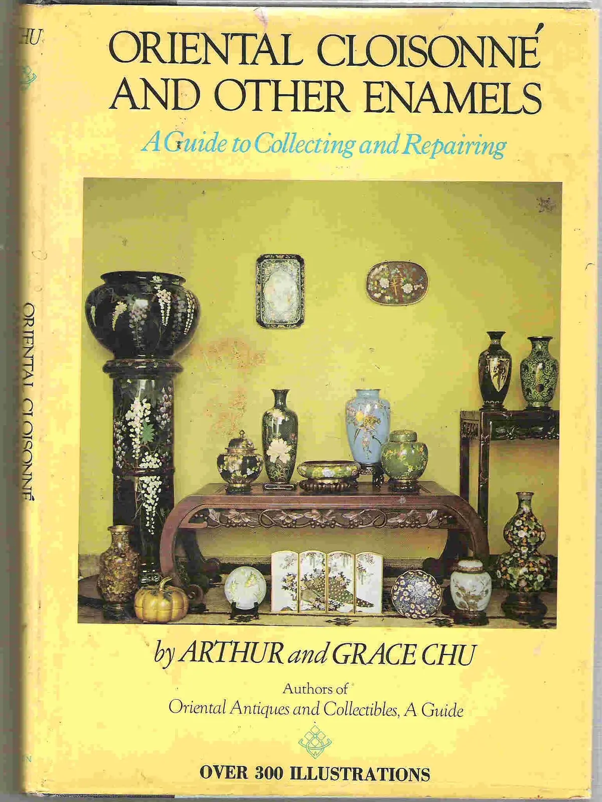 Oriental Cloisonne And Other Enamels: A Guide To Collecting And Repairing Chu, Arthur 1