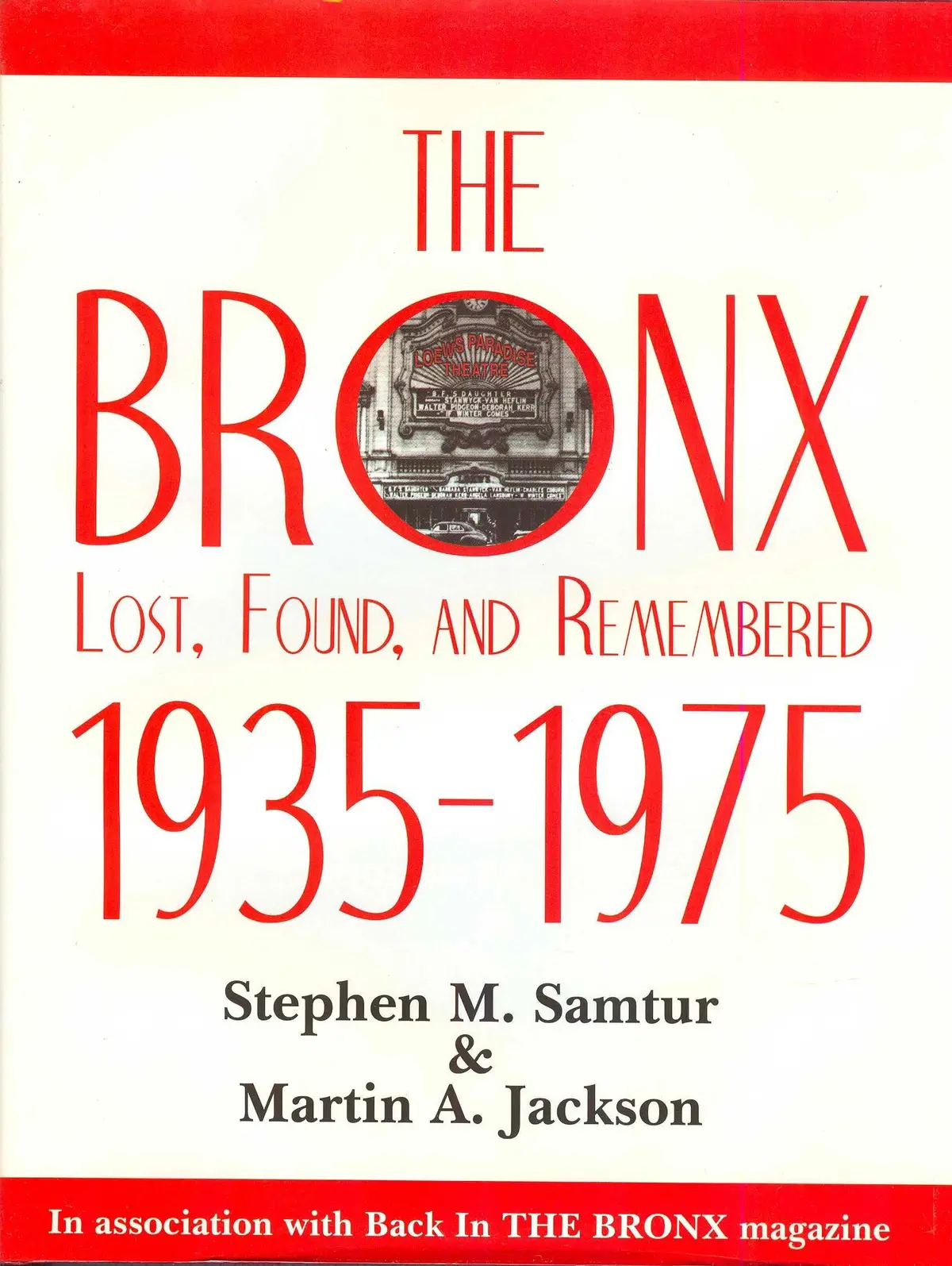 The Bronx Lost, Found, And Remembered 1935-1975 [Hardcover] Jackson, Martin A. And Samtur, Stephen M. 1