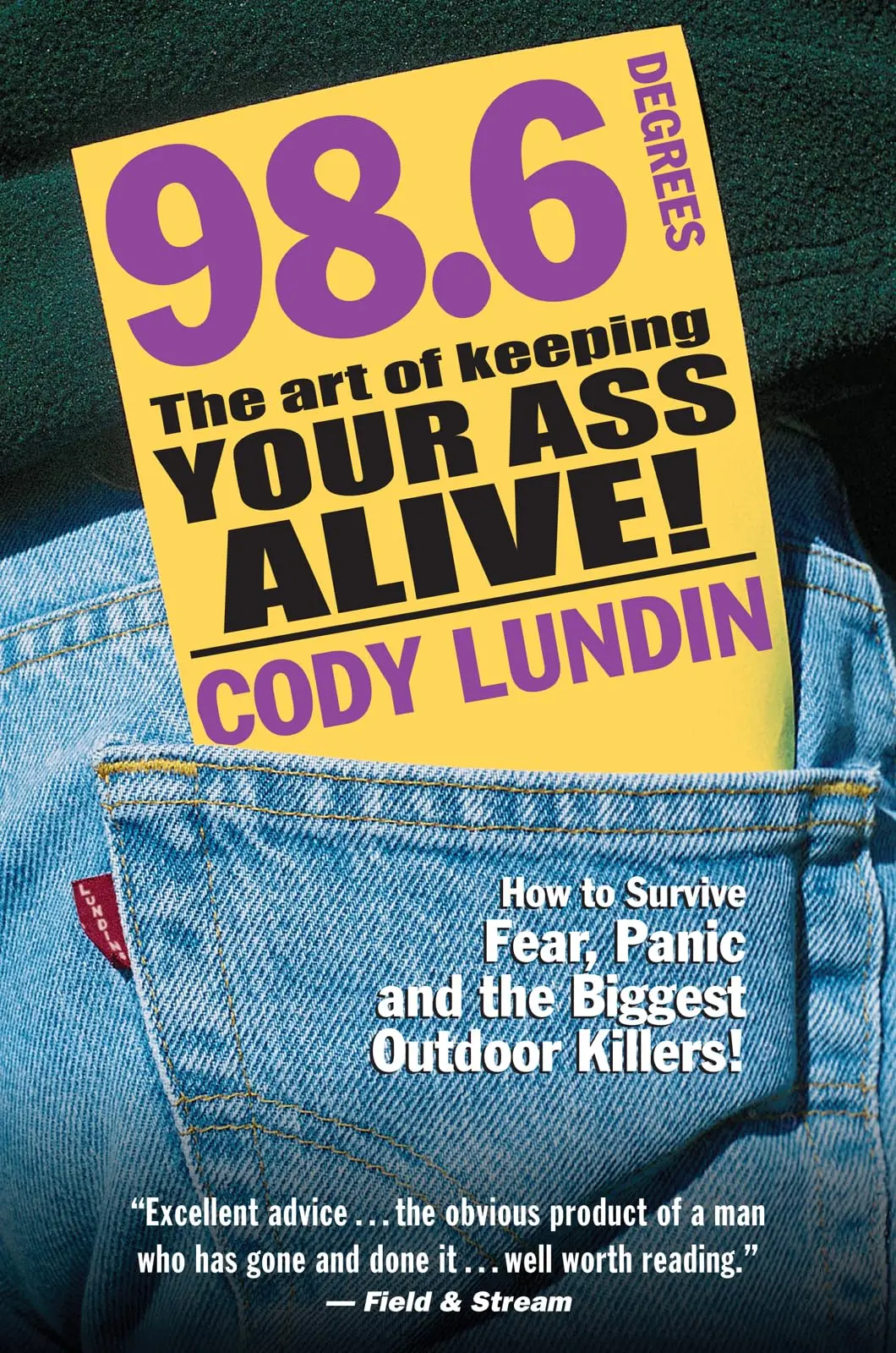 98.6 Degrees: The Art Of Keeping Your Ass Alive [Paperback] Lundin, Cody And Miller, Russ 1