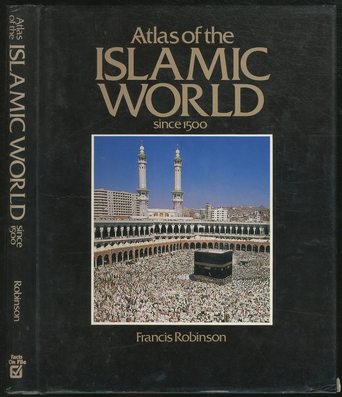 Atlas Of The Islamic World Since 1500 (Cultural Atlas Of) Robinson, Francis 1