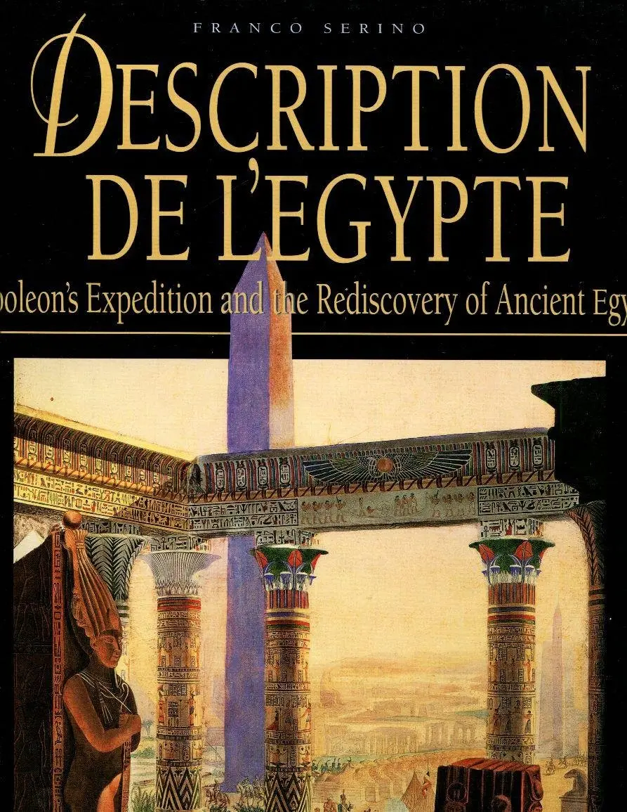 Description De L'egypte : Napoleon's Expedition To The Discovery Of Ancient Egypt [Hardcover] Serino, Franco 1