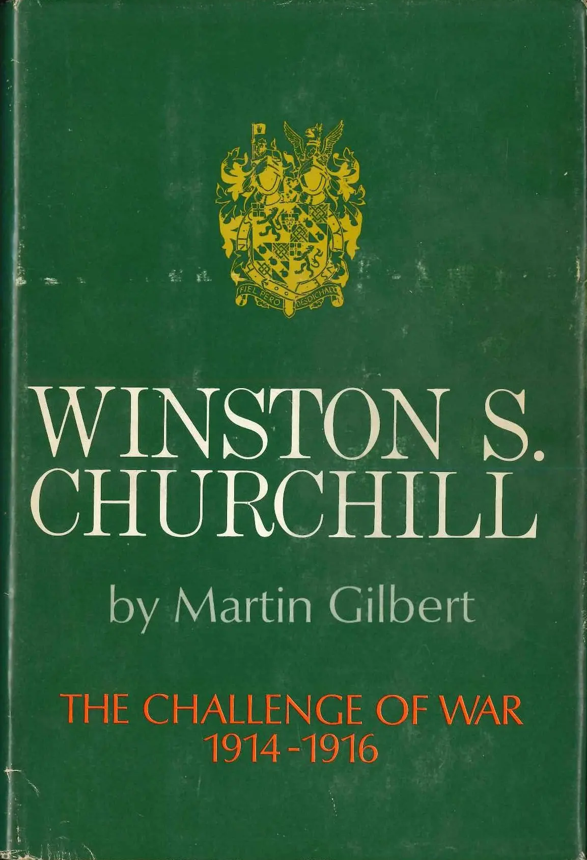 Winston S. Churchill: Volume 3: The Challenge Of War, 1914-1916 [Hardcover] Martin Gilbert 1