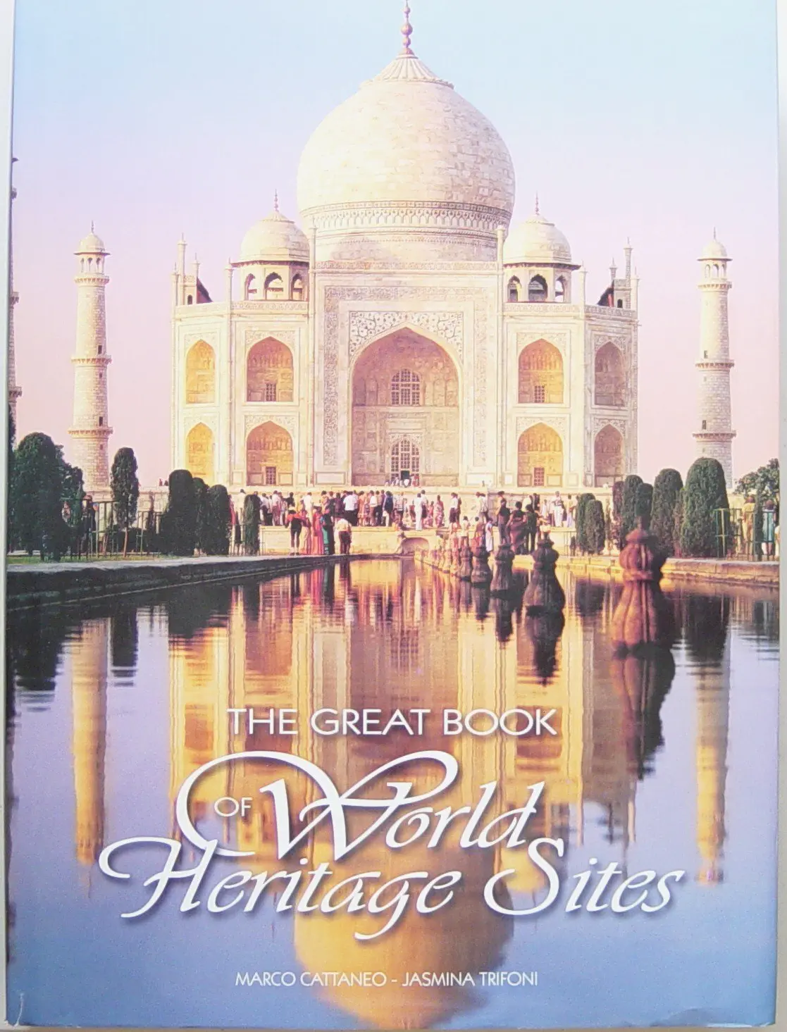 The Great Book Of World Heritage Sites [Hardcover] Marco-Cattaneo-Jasmina-Trifoni 1