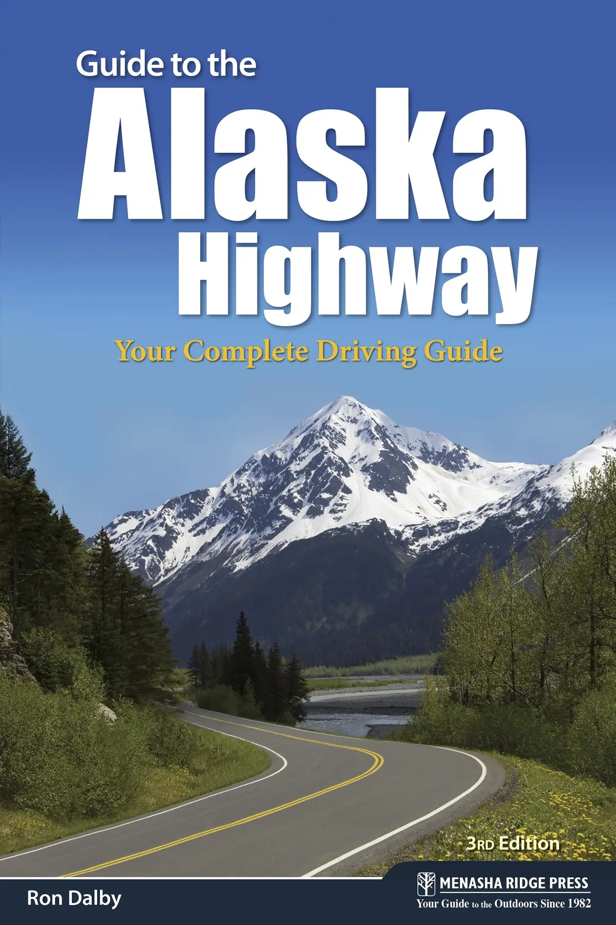 Guide To The Alaska Highway: Your Complete Driving Guide (Nature?S Scenic Drives) [Paperback] Dalby, Ron 1