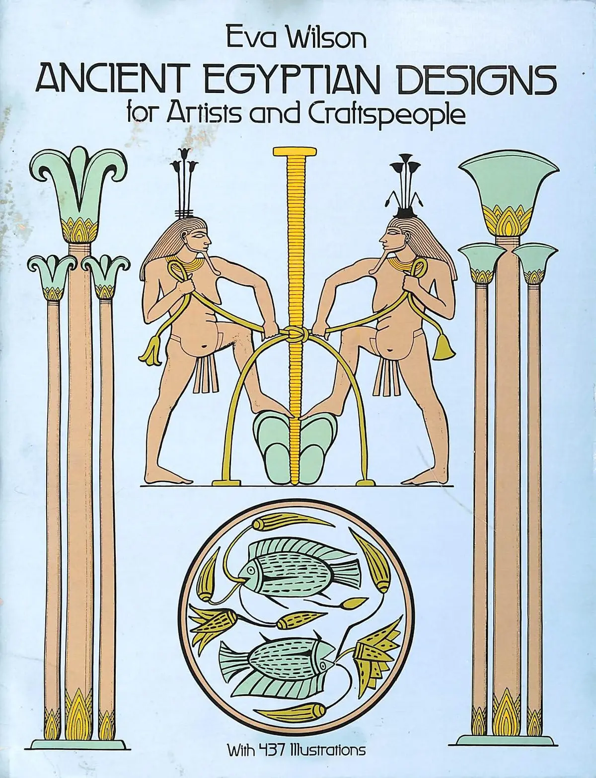 Ancient Egyptian Designs For Artists And Craftspeople (Dover Pictorial Archive) Wilson, Eva 1