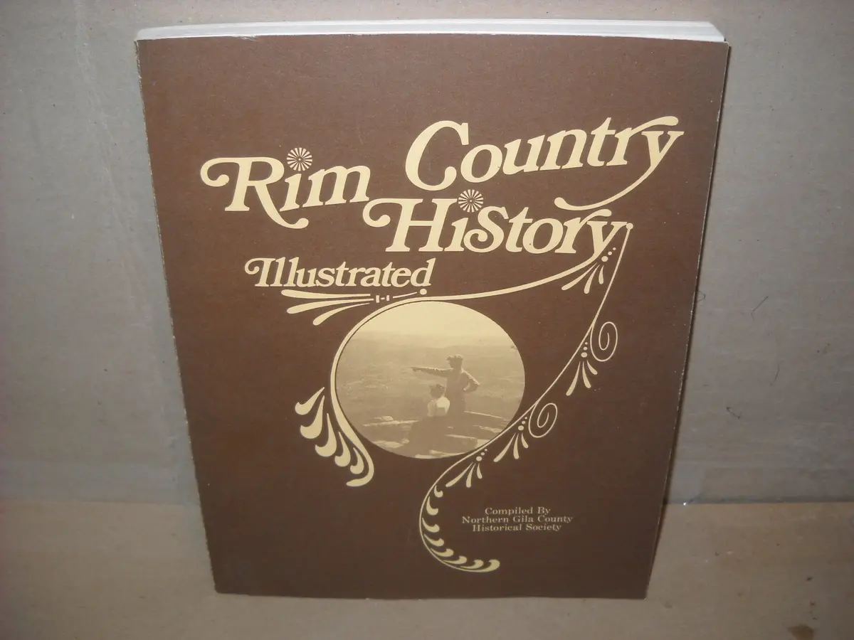 Rim Country History Illustrated [Paperback] Northern Gila County Historical Society 1