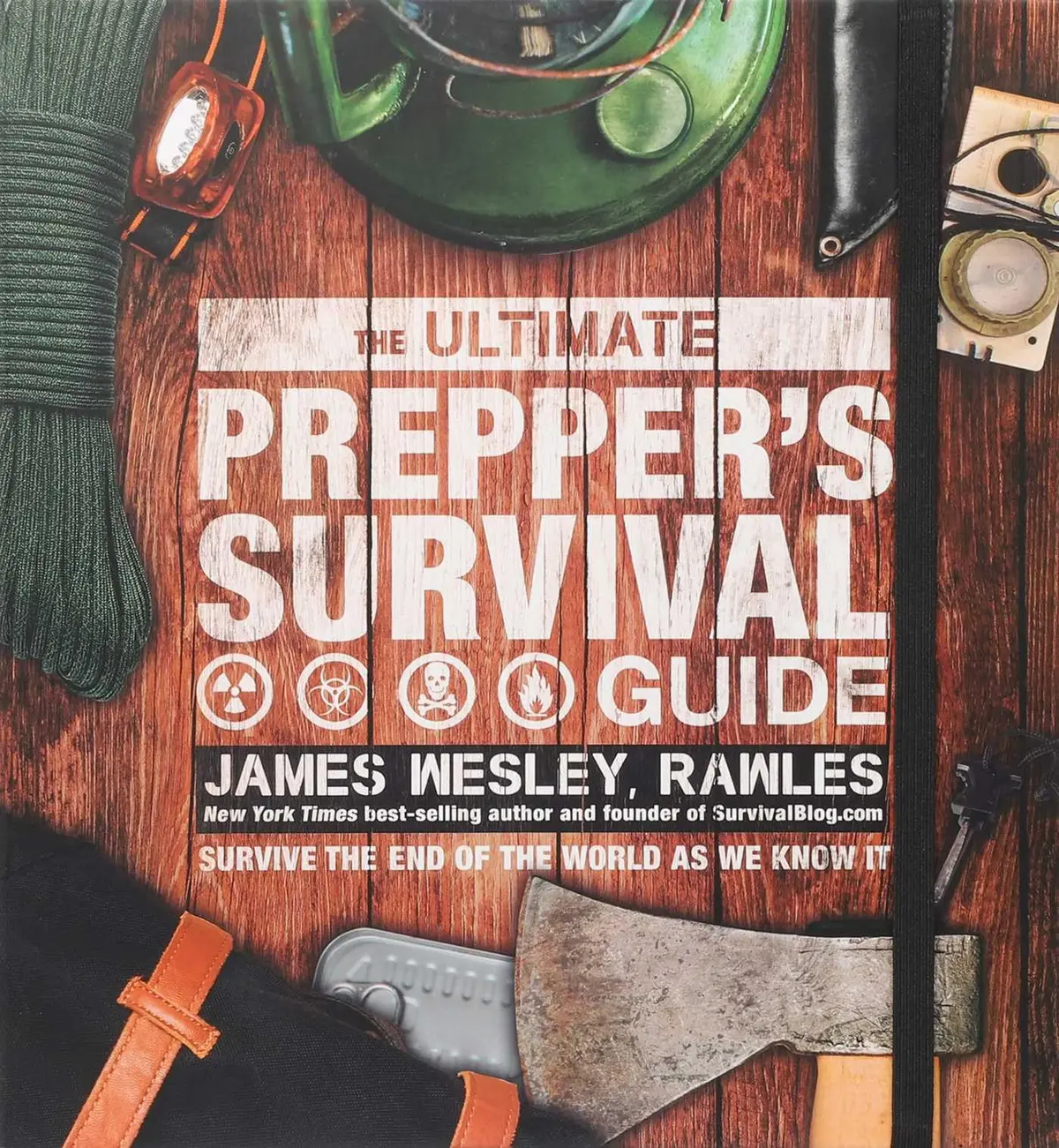 The Ultimate Prepper's Survival Guide Wesley  Rawles, James 1