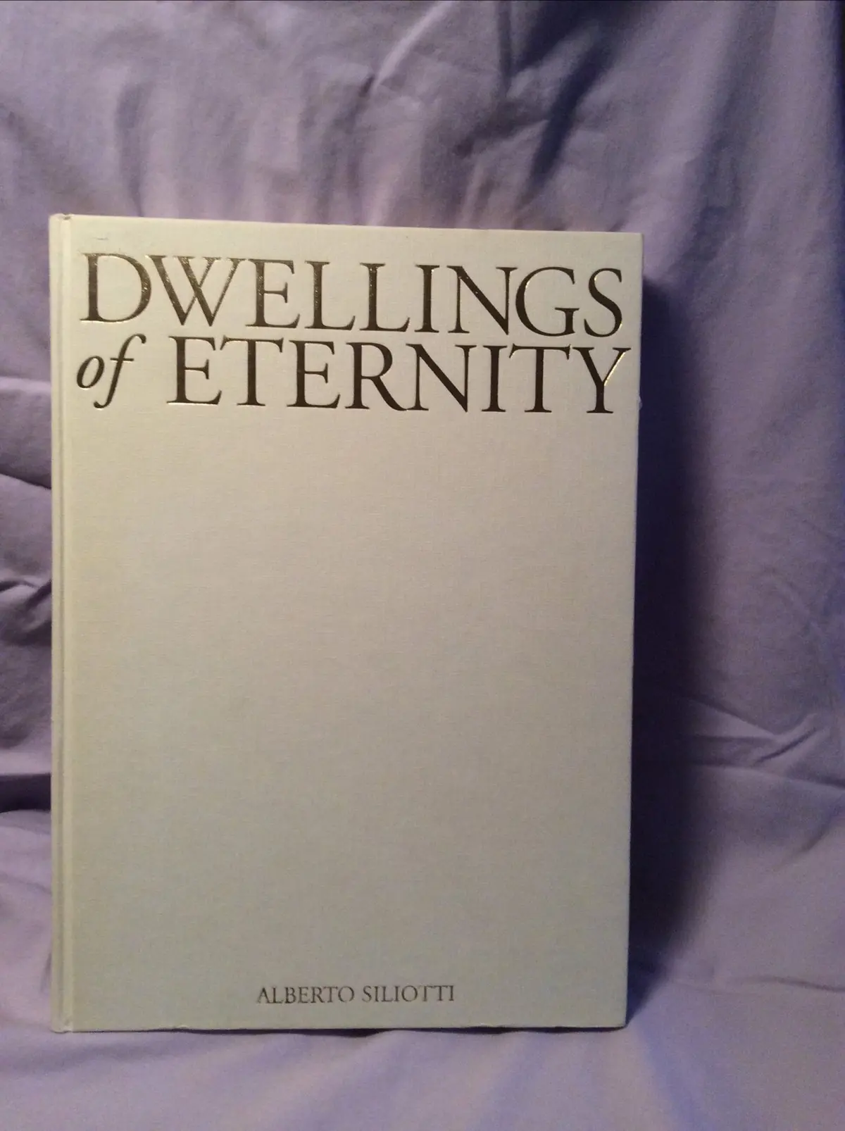 Dwellings Of Eternity [Hardcover] Siliotti, Alberto 1