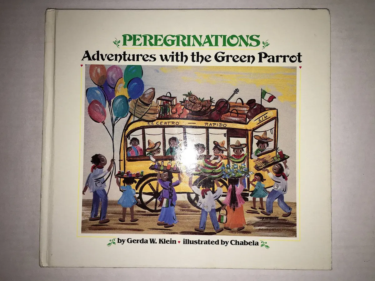 Peregrinations: Adventures With The Green Parrot [Hardcover] Gerda W. Klein 1