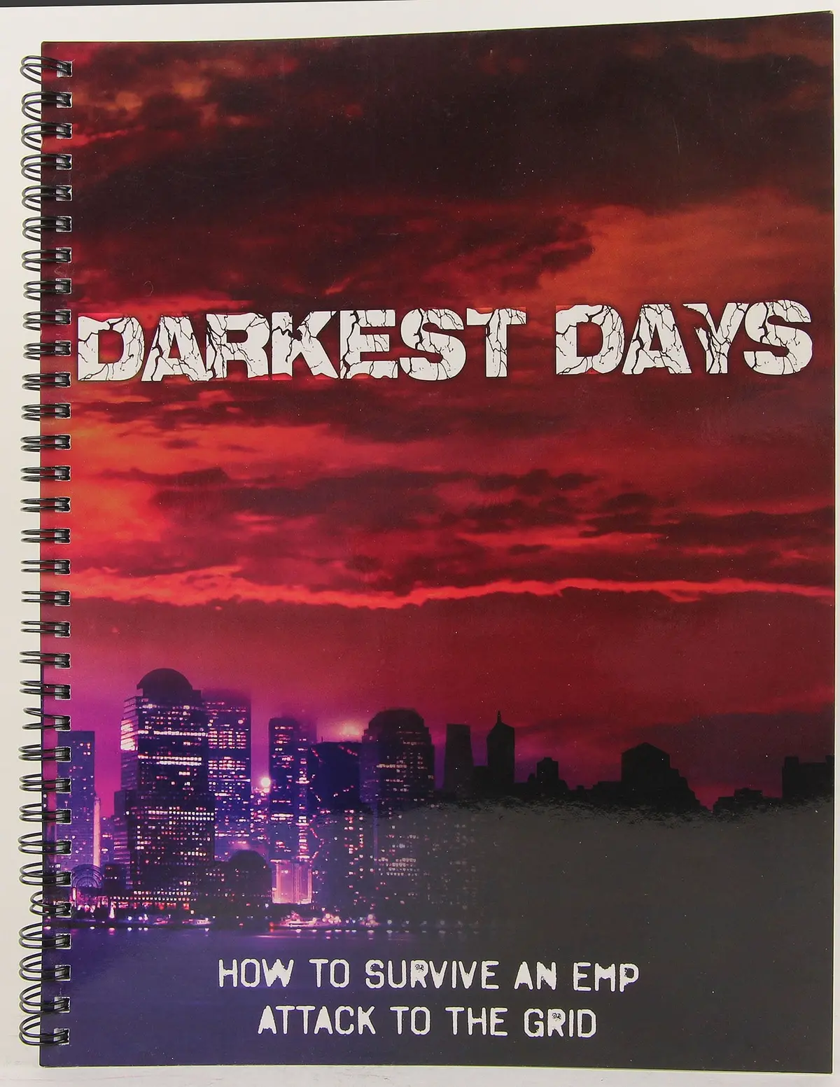 Darkest Days: How To Survive An Emp Attack To The Grid [Spiral-Bound] Not Stated 1