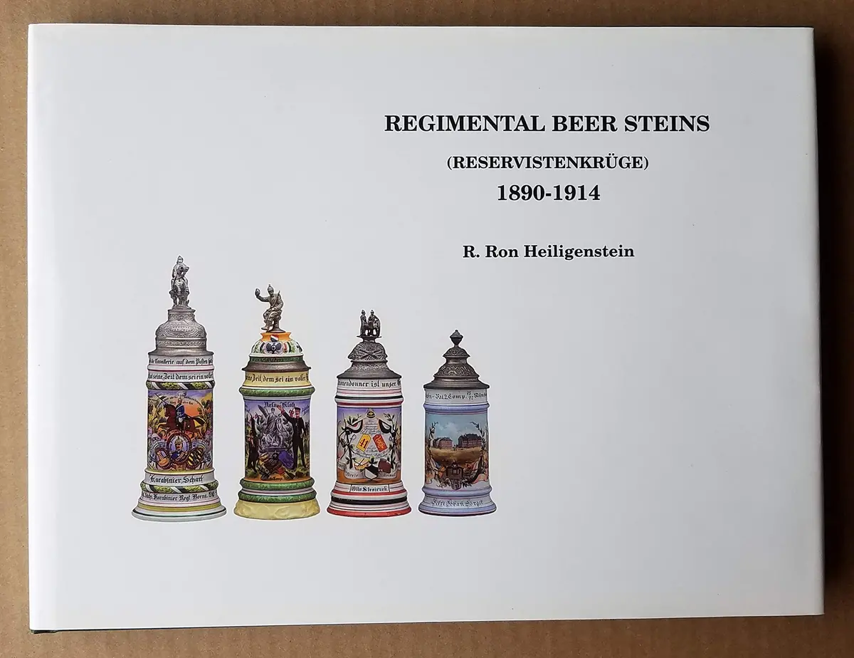 Regimental Beer Steins Of The Imperial German And Royal Bavarian Armies And The Imperial German Navy, 1890 To 1914 1