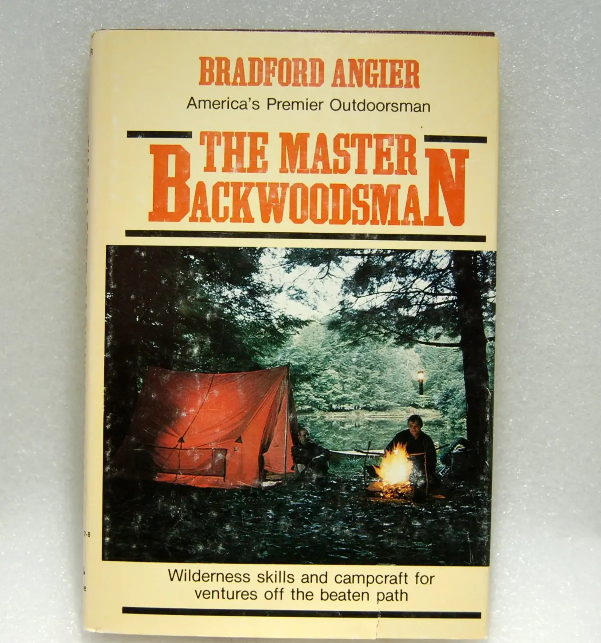 The Master Backwoodsman Bradford Angier 1