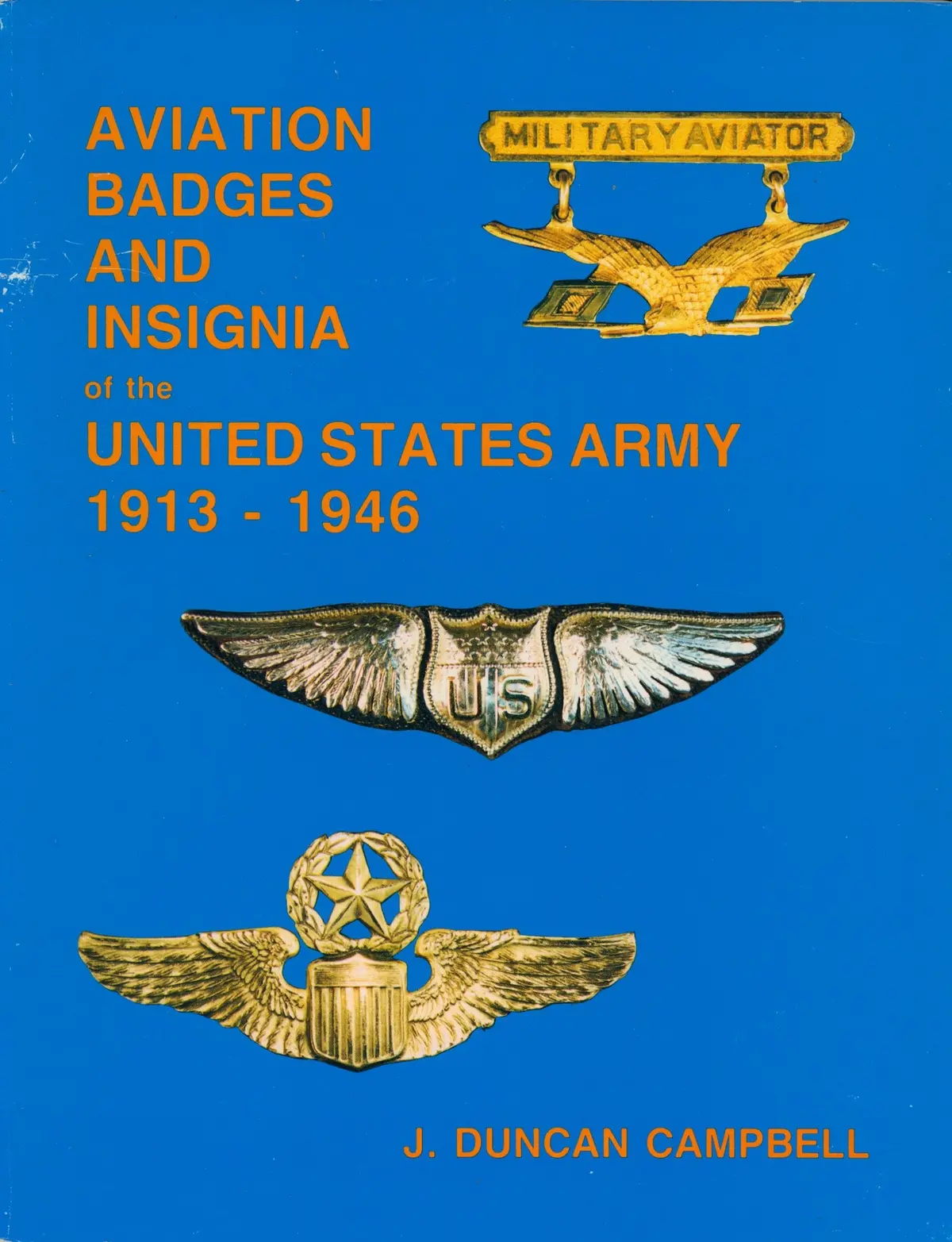 Aviation Badges And Insignia Of The United States Army, 1913-1946: [Paperback] Campbell, J. Duncan 1