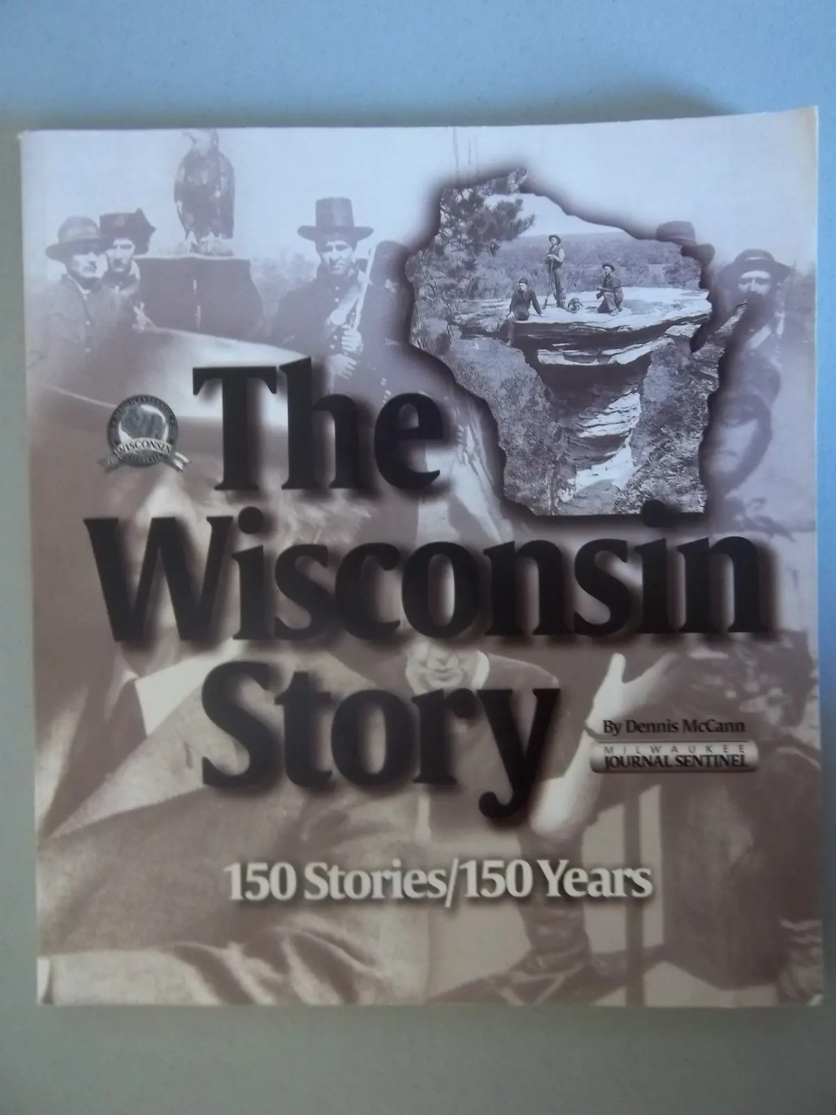 Wisconsin Story 150 Stories 150 Years Mccann, Dennis 1