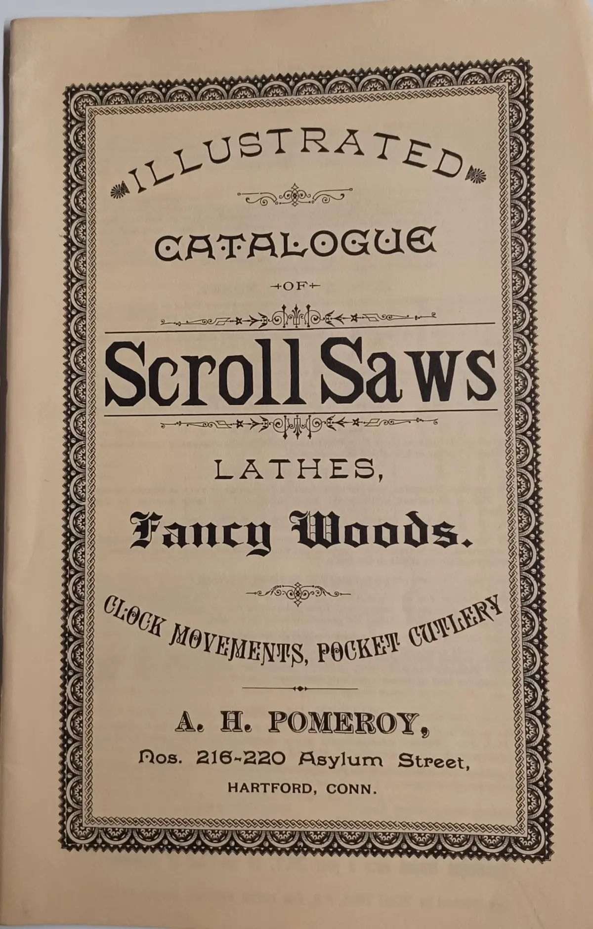 Illustrated Catalogue Of Scroll Saws, Lathes, Fancy Woods: Clock Movements, Pocket Cutlery [Unknown Binding] A. H Pomeroy 1