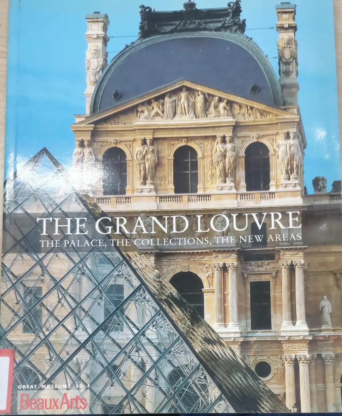 Grand Louvre (Anglais) - The Palace, The Collections, The New Areas (Le) (Fonds Anciens) [Paperback] Beaux Arts Museum 1