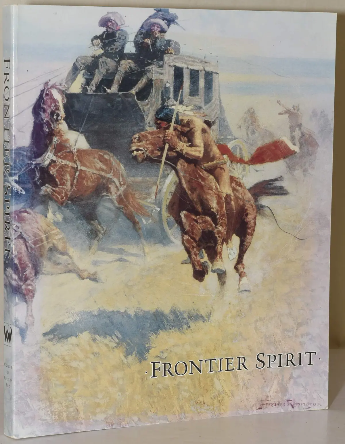 Frontier Spirit: Catalog Of The Collection Of The Museum Of Western Art [Paperback] William C. Foxley 1