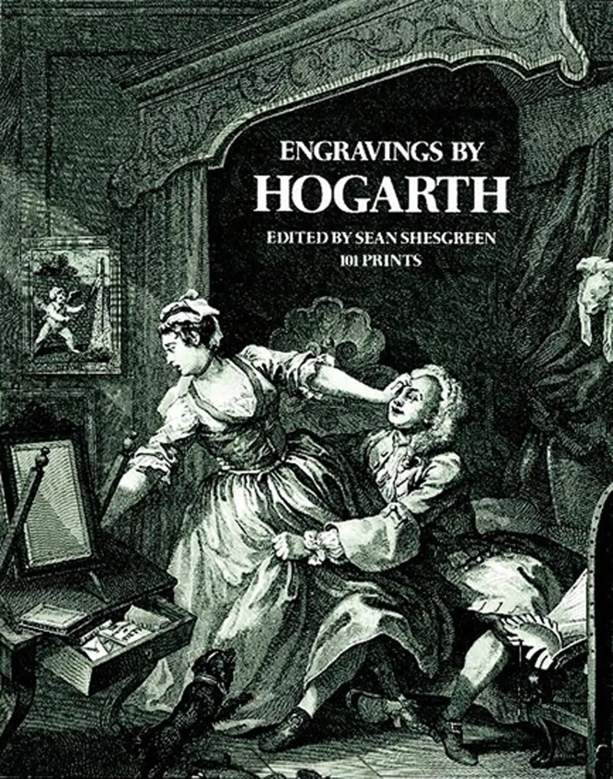 Engravings By Hogarth (Dover Fine Art, History Of Art) [Paperback] William Hogarth And Sean Shesgreen 1