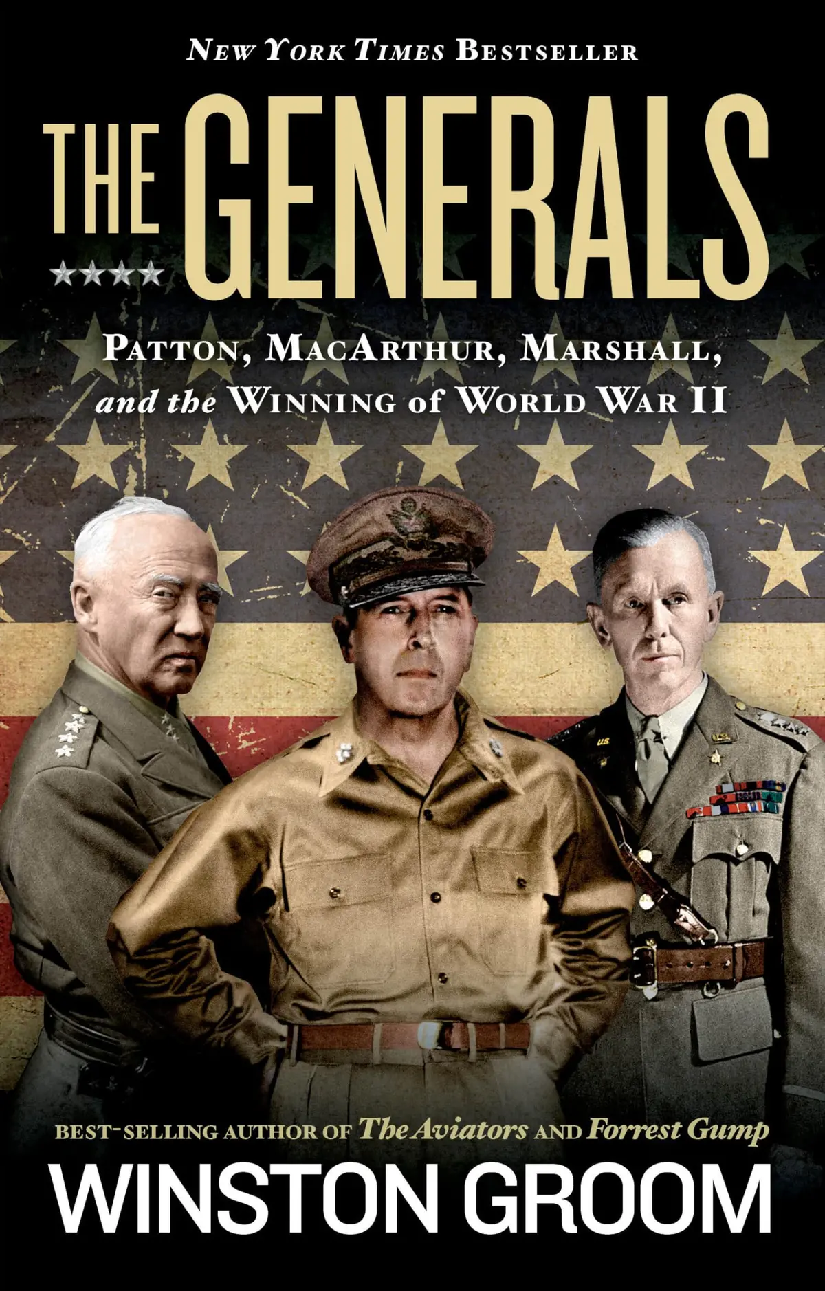 Generals, The: Patton, Macarthur, Marshall, And The Winning Of World War Ii Groom, Winston 1
