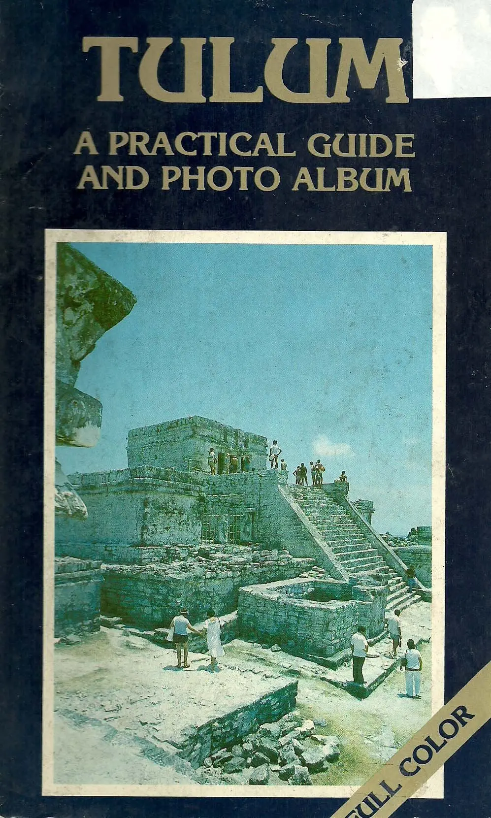 Tulum: A Practical Guide And Photo Album [Paperback] Alducin, Xavier 1