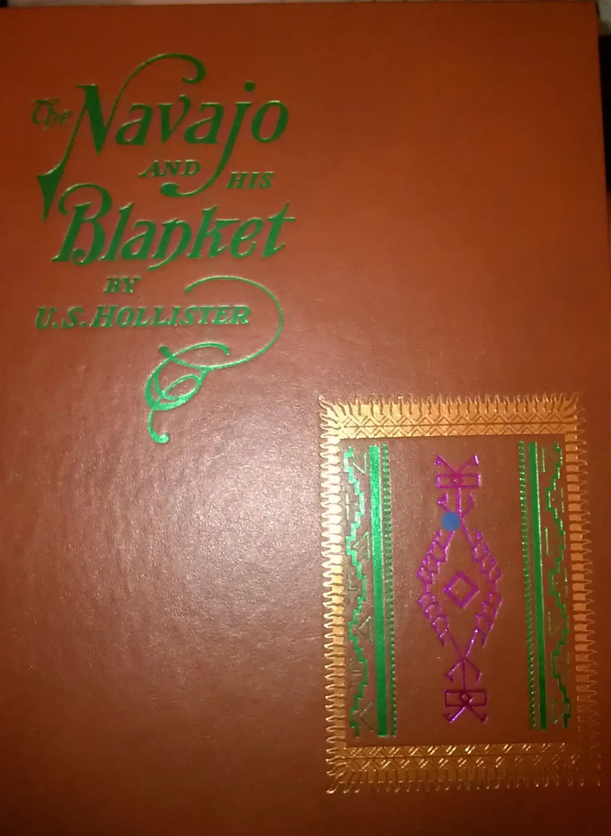 The Navajo And His Blanket (Rio Grande Classic) [Hardcover] Hollister, Uriah S. 1
