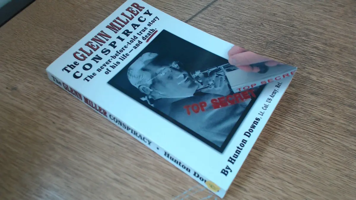 The Glenn Miller Conspiracy: The Never-Before-Told Story Of His Life -- And Death [Paperback] Downs, Hunton 1