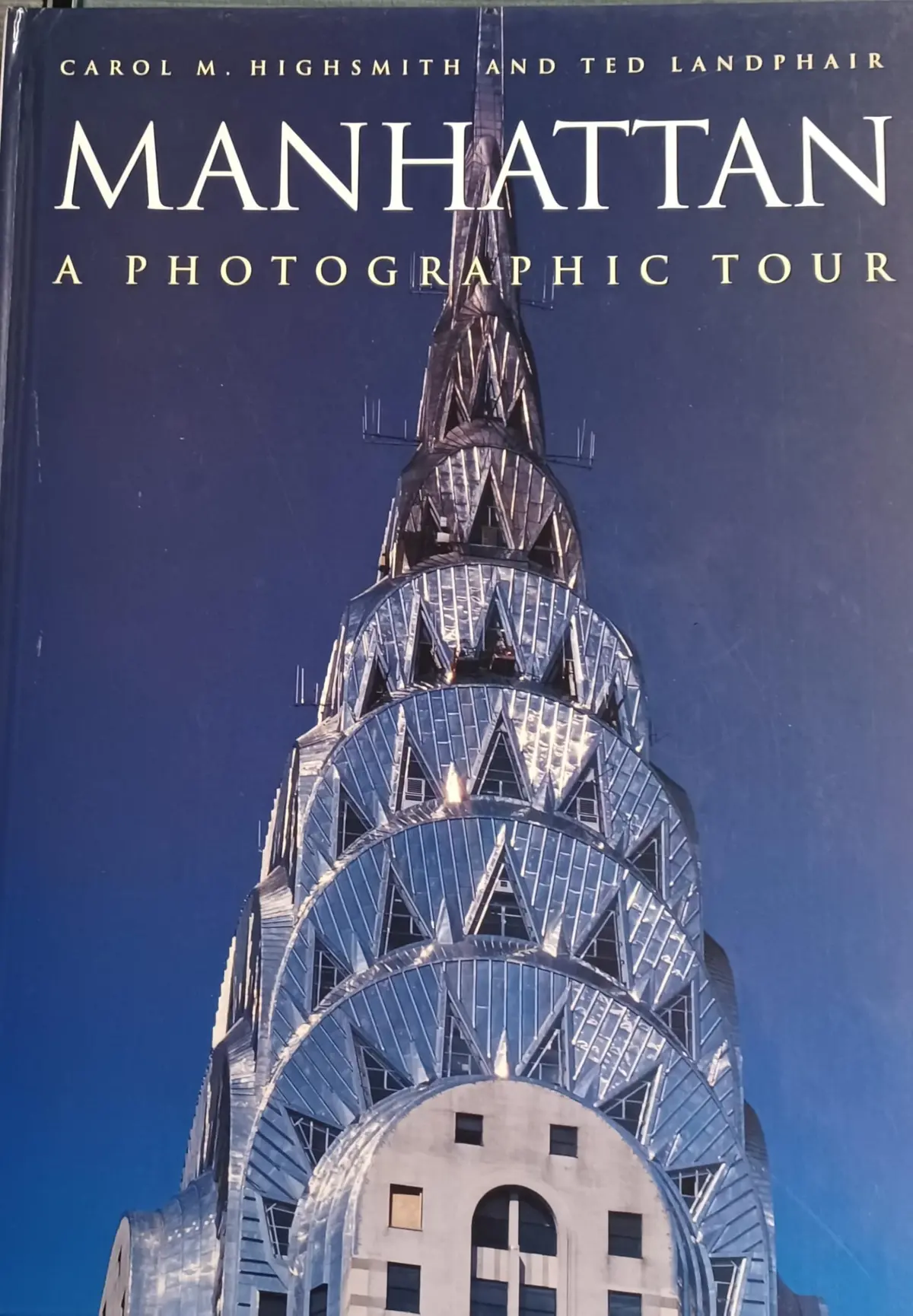 Manhattan: A Photographic Tour (Photographic Tour Series) Highsmith, Carol And Landphair, Ted 1