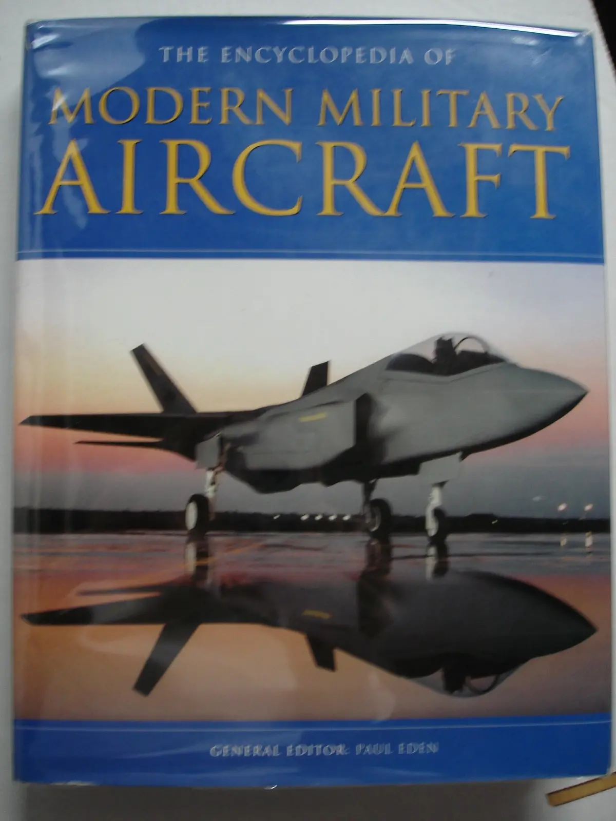 The Encyclopedia Of Modern Military Aircraft [Hardcover] Paul-Eden 1