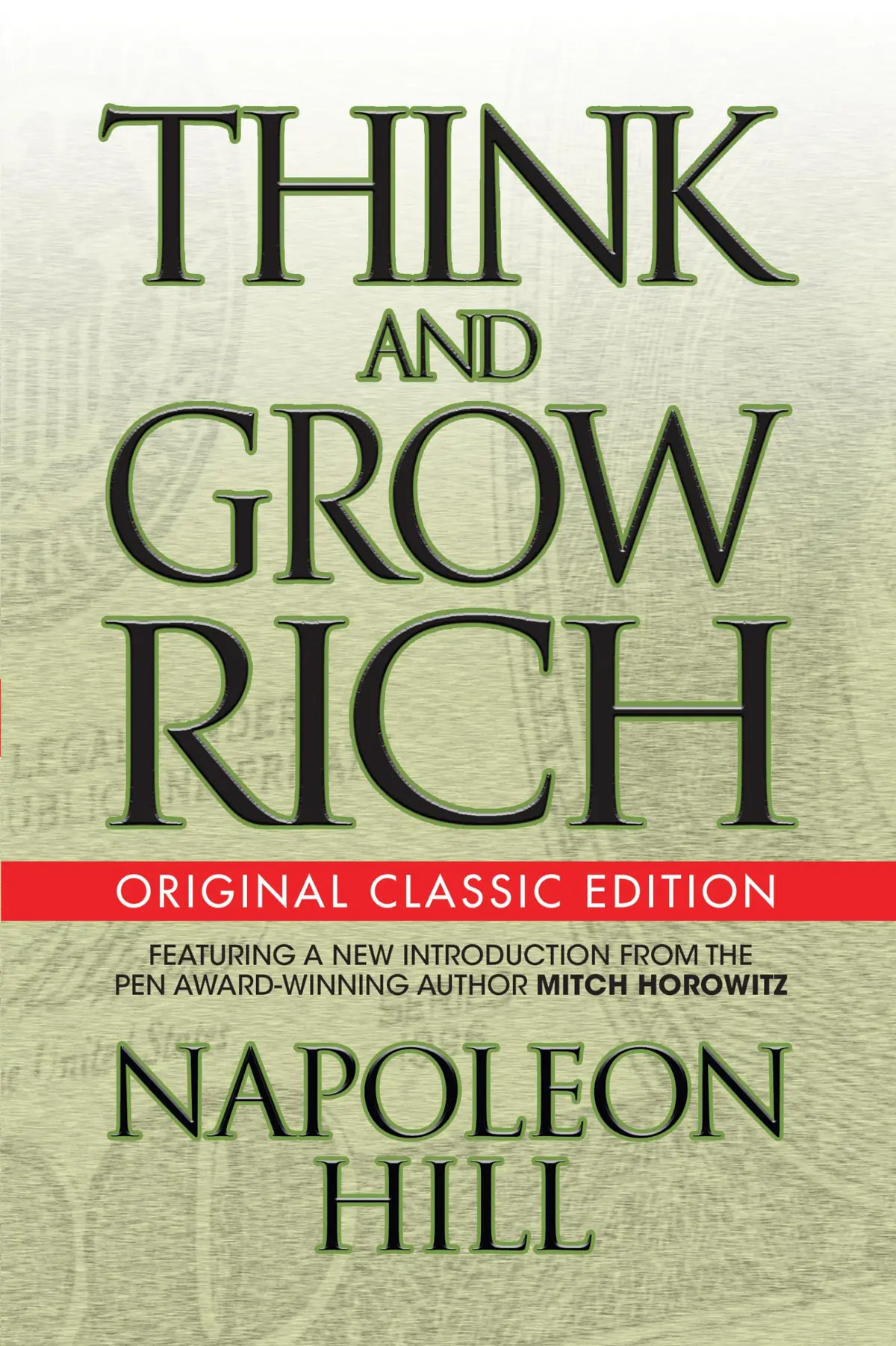 Think And Grow Rich (Original Classic Edition) [Paperback] Hill, Napoleon And Horowitz, Mitch 1