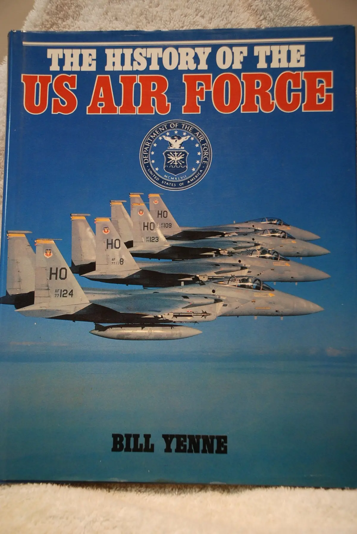 The History Of The U.S. Air Force Yenne, Bill 1