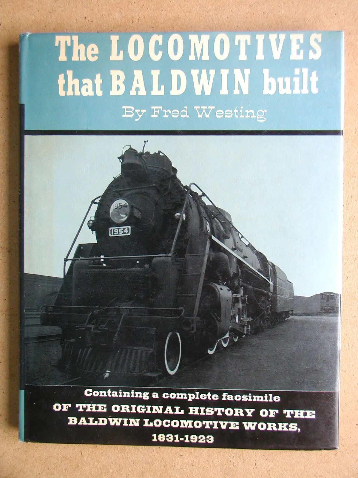 The Locomotives That Baldwin Built Westing, Fred 1