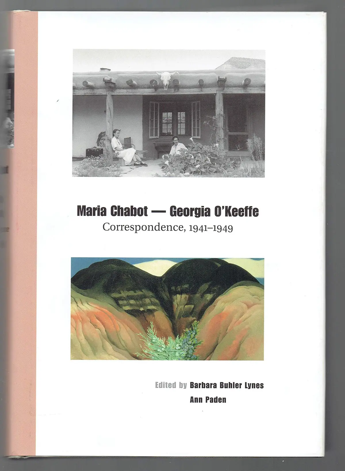 Maria Chabot - Georgia O'keeffe: Correspondence, 1941-1949 Lynes, Barbara Buhler And Paden, Ann 1