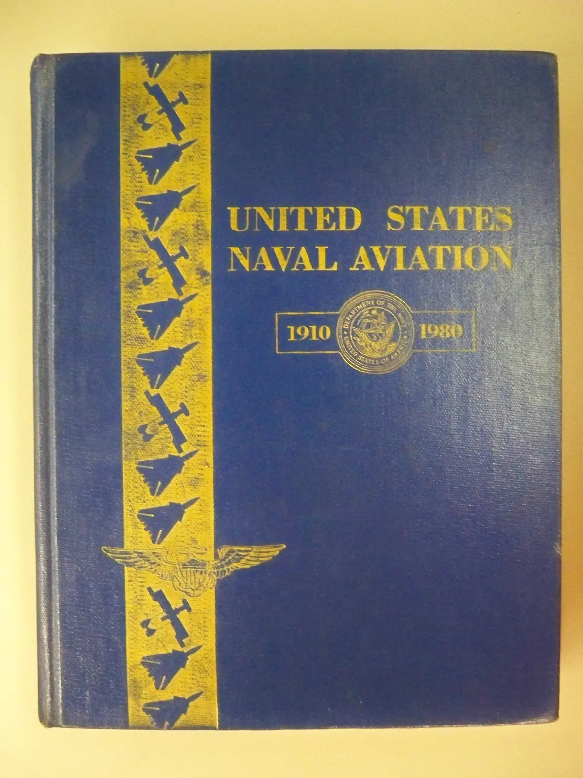 United States Naval Aviation 1910-1980 (Nav Air 00-80P-1) [Hardcover] Fleet, Clarke Van; Armstrong, William J.; Seymour, E.R. And Mcdonald, W.L 1