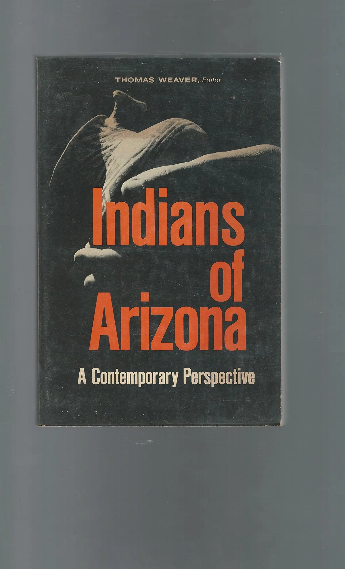 Indians Of Arizona: A Contemporary Perspective Weaver, Thomas B. 1