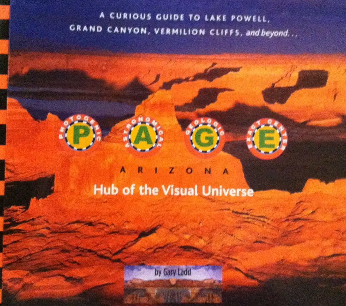 A Curious Guide To Lake Powell, Grand Canyon, Vermillion Cliffs, And Beyond... [Paperback] Gary Ladd 1