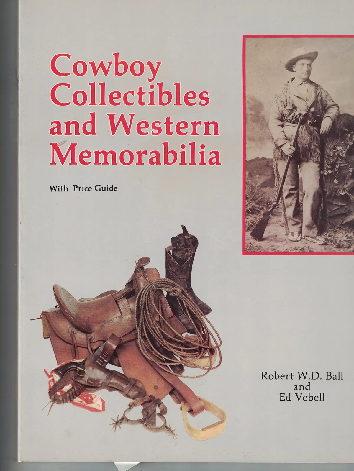 Cowboy Collectibles And Western Memorabilia [Paperback] Ball, Bob 1