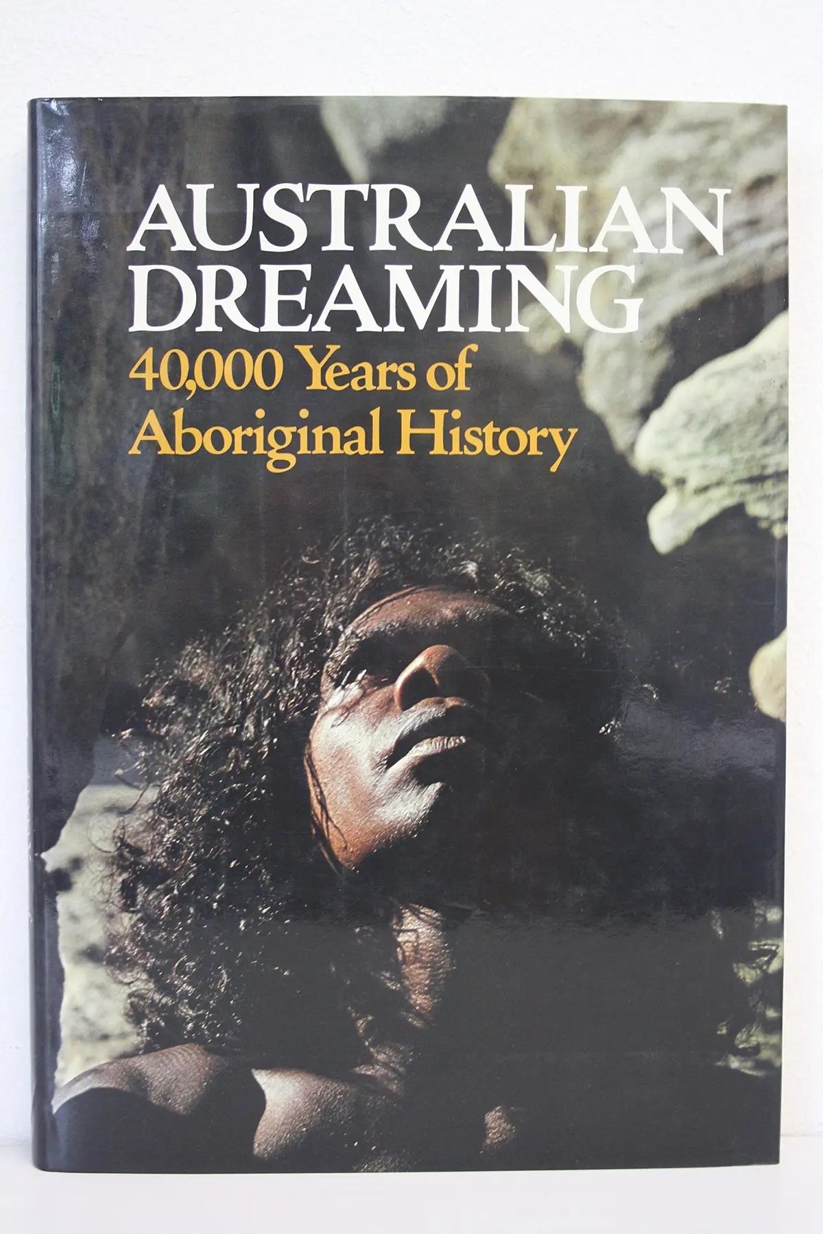 Australian Dreaming: 40,000 Years Of Aboriginal History [Hardcover] Isaacs, Jennifer 1